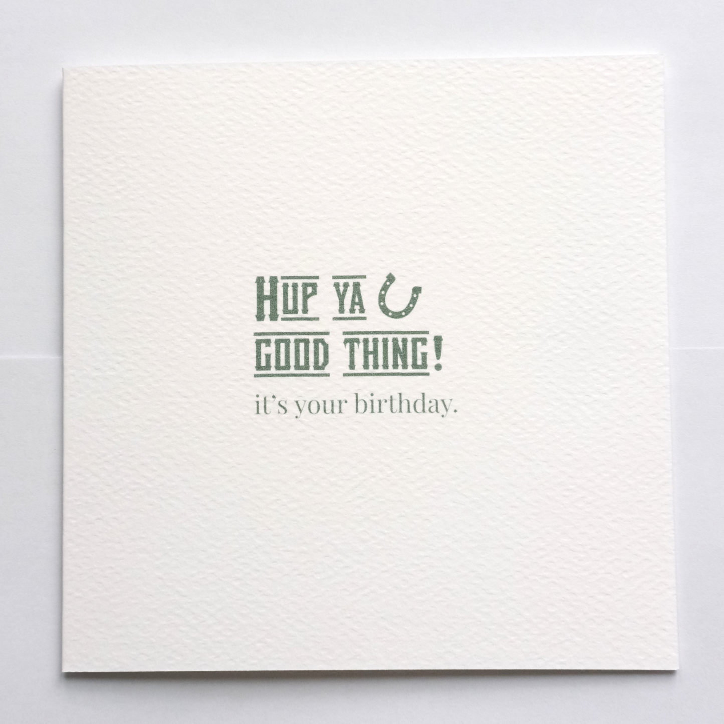 Hup Ya Good Thing Birthday Greeting Card